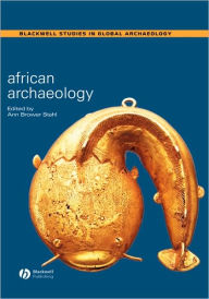 Title: African Archaeology: A Critical Introduction / Edition 1, Author: Ann B. Stahl