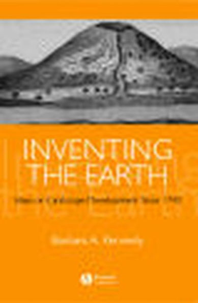 Inventing the Earth: Ideas on Landscape Development Since 1740 / Edition 1