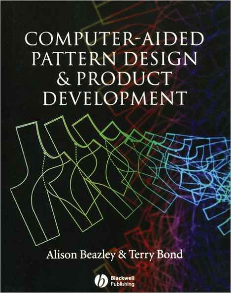 Computer-Aided Pattern Design and Product Development / Edition 1