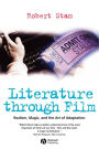 Literature Through Film: Realism, Magic, and the Art of Adaptation / Edition 1