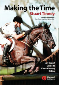 Title: Making the Time: An Expert Guide to Cross Country Riding / Edition 1, Author: Stuart Tinney