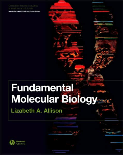 Fundamental Molecular Biology / Edition 1 by Lizabeth A. Allison ...