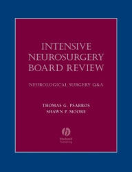 Title: Intensive Neurosurgery Board Review: Neurological Surgery Q&A / Edition 2, Author: Shawn Moore