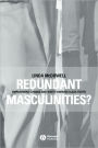 Redundant Masculinities?: Employment Change and White Working Class Youth / Edition 1