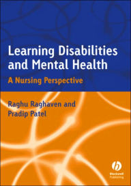 Title: Learning Disabilities and Mental Health: A Nursing Perspective / Edition 1, Author: Raghu Raghavan