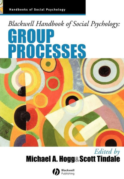 Blackwell Handbook of Social Psychology: Group Processes / Edition 1