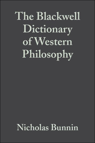 The Blackwell Dictionary of Western Philosophy / Edition 1