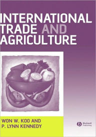 Title: International Trade and Agriculture: Theories and Practices / Edition 1, Author: Won W. Koo