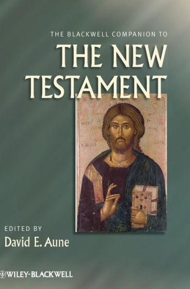 The Blackwell Companion to The New Testament / Edition 1