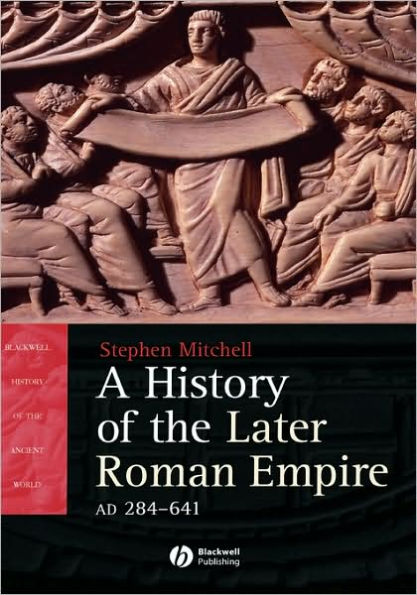 A History of the Later Roman Empire, AD 284-641: The Transformation of the Ancient World / Edition 1