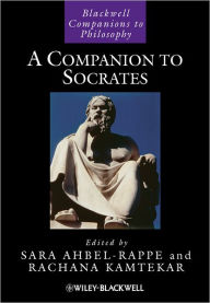 Title: A Companion to Socrates / Edition 1, Author: Sara Ahbel-Rappe