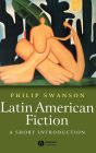 Latin American Fiction: A Short Introduction / Edition 1