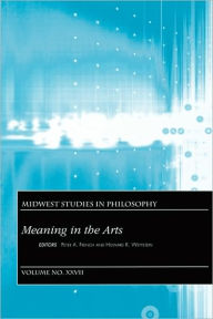 Title: Meaning In The Arts, Volume XXVII / Edition 1, Author: Peter A. French