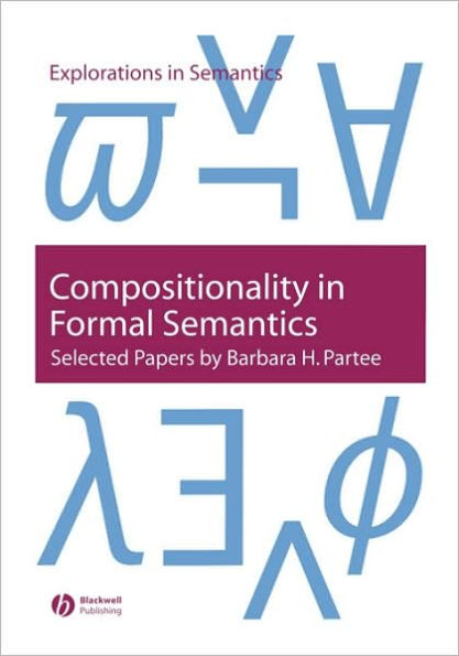 Compositionality in Formal Semantics: Selected Papers / Edition 1
