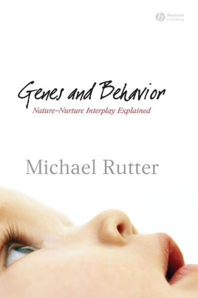 Genes and Behavior: Nature-Nurture Interplay Explained / Edition 1