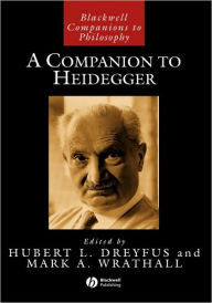 Title: A Companion to Heidegger / Edition 1, Author: Hubert L. Dreyfus