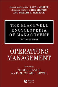 The Blackwell Encyclopedia of Management, Operations Management / Edition 2