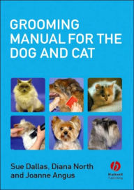 Title: Grooming Manual for the Dog and Cat / Edition 1, Author: Sue Dallas