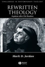 Rewritten Theology: Aquinas After His Readers / Edition 1