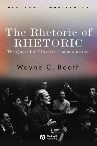 The Rhetoric of RHETORIC: The Quest for Effective Communication / Edition 1