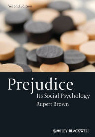 Title: Prejudice: Its Social Psychology / Edition 2, Author: Rupert Brown