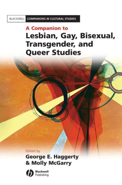 A Companion to Lesbian, Gay, Bisexual, Transgender, and Queer Studies / Edition 1