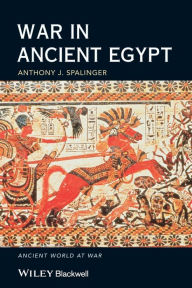 Title: War in Ancient Egypt: The New Kingdom, Author: Anthony J. Spalinger