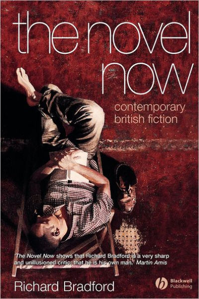 The Novel Now: Contemporary British Fiction / Edition 1
