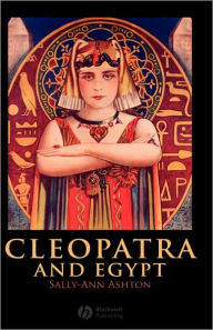 Title: Cleopatra and Egypt / Edition 1, Author: Sally-Ann Ashton