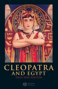 Title: Cleopatra and Egypt / Edition 1, Author: Sally-Ann Ashton