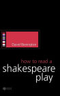 How to Read a Shakespeare Play / Edition 1