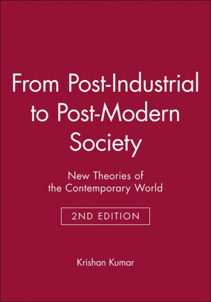 From Post-Industrial to Post-Modern Society: New Theories of the Contemporary World / Edition 2