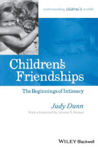 Title: Children's Friendships: The Beginnings of Intimacy, Author: Judy Dunn