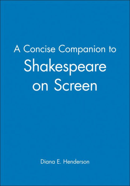 A Concise Companion to Shakespeare on Screen / Edition 1