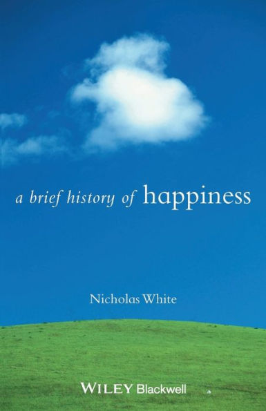 A Brief History of Happiness / Edition 1