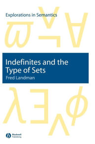Title: Indefinites and the Type of Sets / Edition 1, Author: Fred Landman