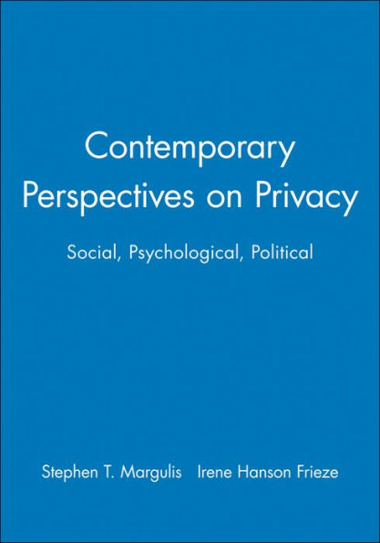 Contemporary Perspectives on Privacy: Social, Psychological, Political / Edition 1