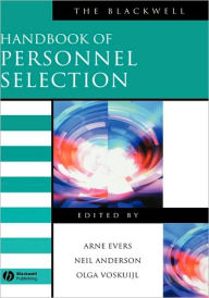 Title: The Blackwell Handbook of Personnel Selection / Edition 1, Author: Arne Evers