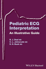 Title: Pediatric ECG Interpretation: An Illustrative Guide / Edition 1, Author: Barbara J. Deal