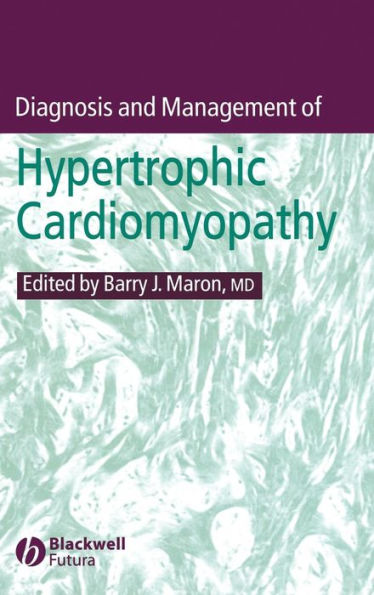 Diagnosis and Management of Hypertrophic Cardiomyopathy / Edition 1