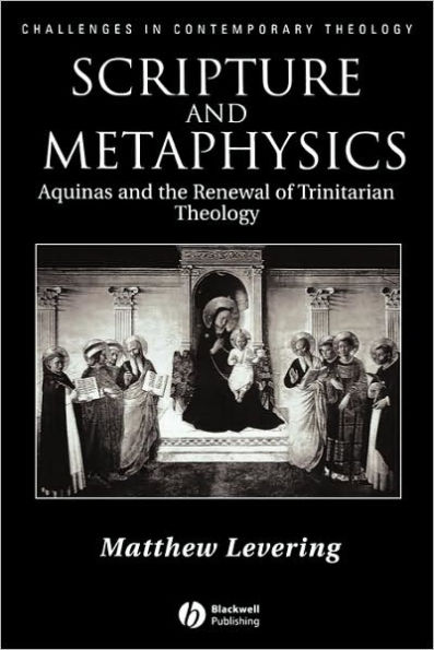 Scripture and Metaphysics: Aquinas and the Renewal of Trinitarian Theology / Edition 1