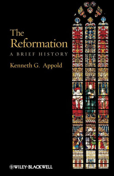 The Reformation: A Brief History / Edition 1