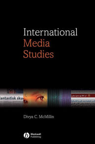 Title: International Media Studies / Edition 1, Author: Divya McMillin