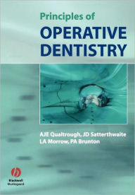 Title: Principles of Operative Dentistry / Edition 1, Author: A. J. E. Qualtrough