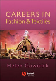 Title: Careers in Fashion and Textiles / Edition 1, Author: Helen Goworek