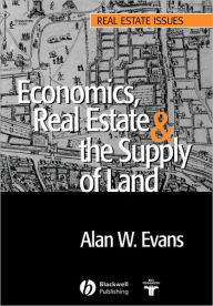 Title: Economics, Real Estate and the Supply of Land / Edition 1, Author: Alan W. Evans