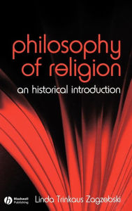 Title: The Philosophy of Religion: An Historical Introduction / Edition 1, Author: Linda Zagzebski