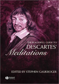 Title: The Blackwell Guide to Descartes' Meditations / Edition 1, Author: Stephen Gaukroger