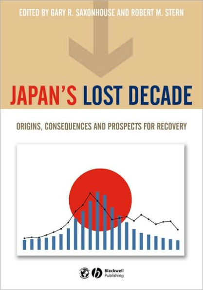 Japan's Lost Decade: Origins, Consequences and Prospects for Recovery / Edition 1