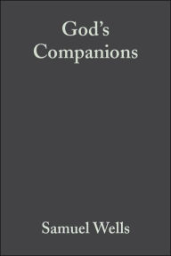 Title: God's Companions: Reimagining Christian Ethics / Edition 1, Author: Samuel Wells